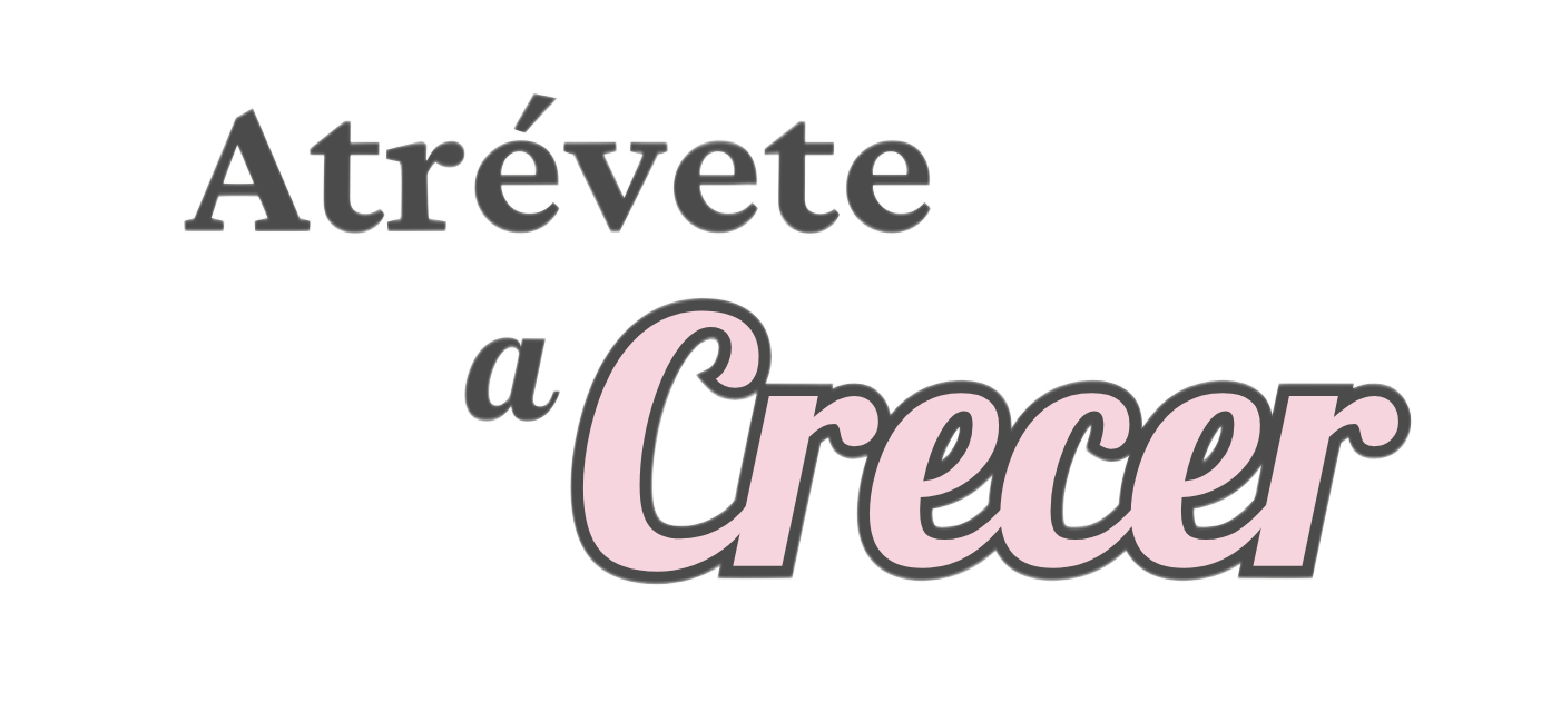 Atrévete a Crecer